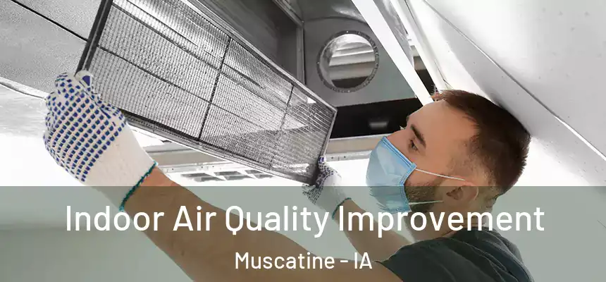  Indoor Air Quality Improvement Muscatine - IA