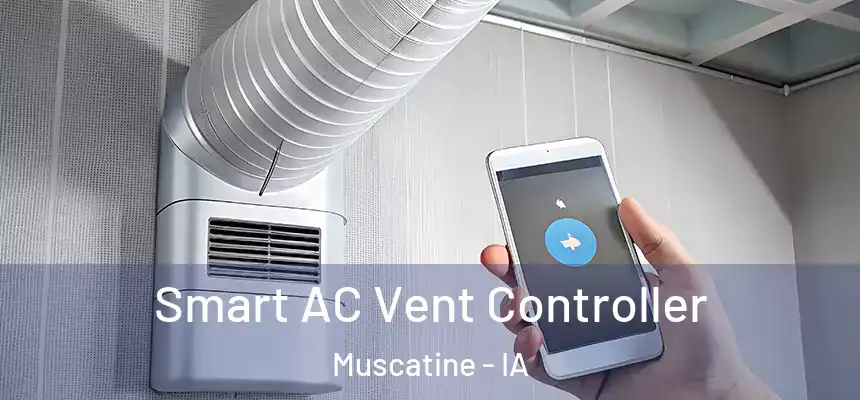  Smart AC Vent Controller Muscatine - IA